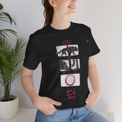 Hurts, But I Can't Stop Short Sleeve Tee